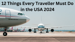 12 things every traveller must do in the USA 2024